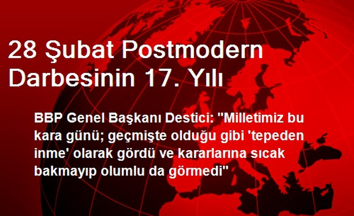 28 Şubat Postmodern Darbesinin 17. Yılı