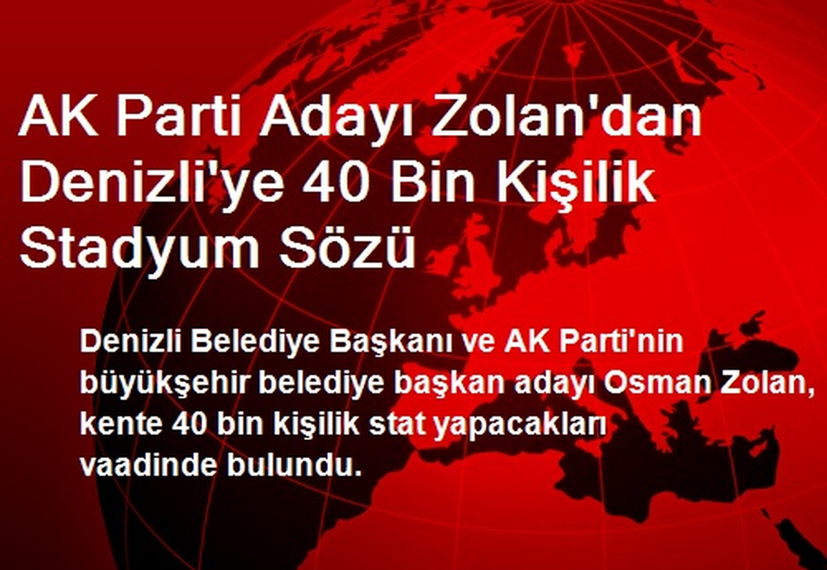 Zolan\'dan Denizli\'ye 40 Bin Kişilik Stadyum Sözü
