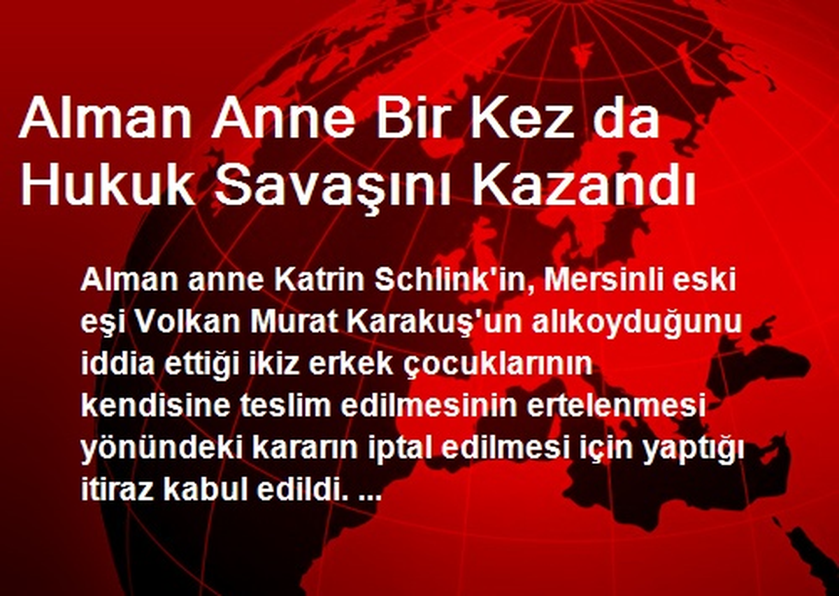 Alman Anne Bir Kez da Hukuk Savaşını Kazandı