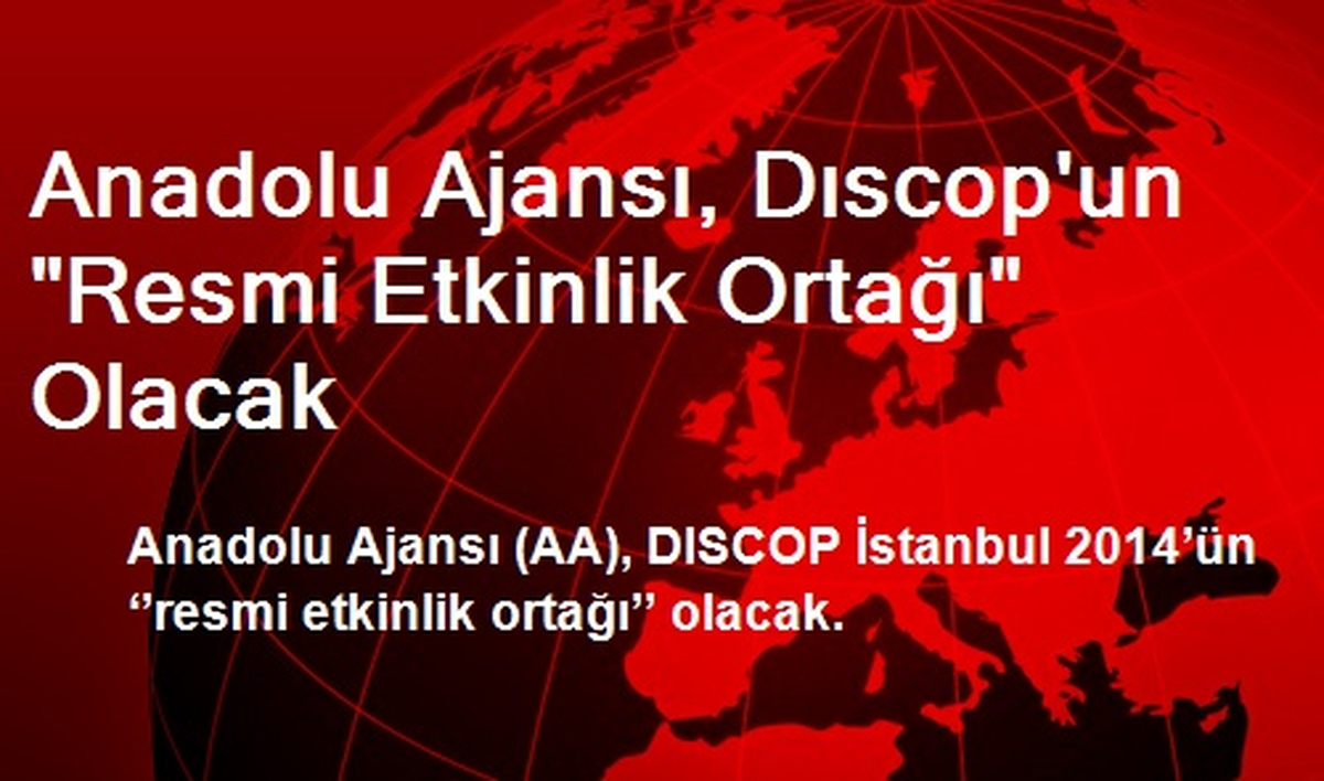 Anadolu Ajansı, Dıscop\'un "Resmi Etkinlik Ortağı" Olacak