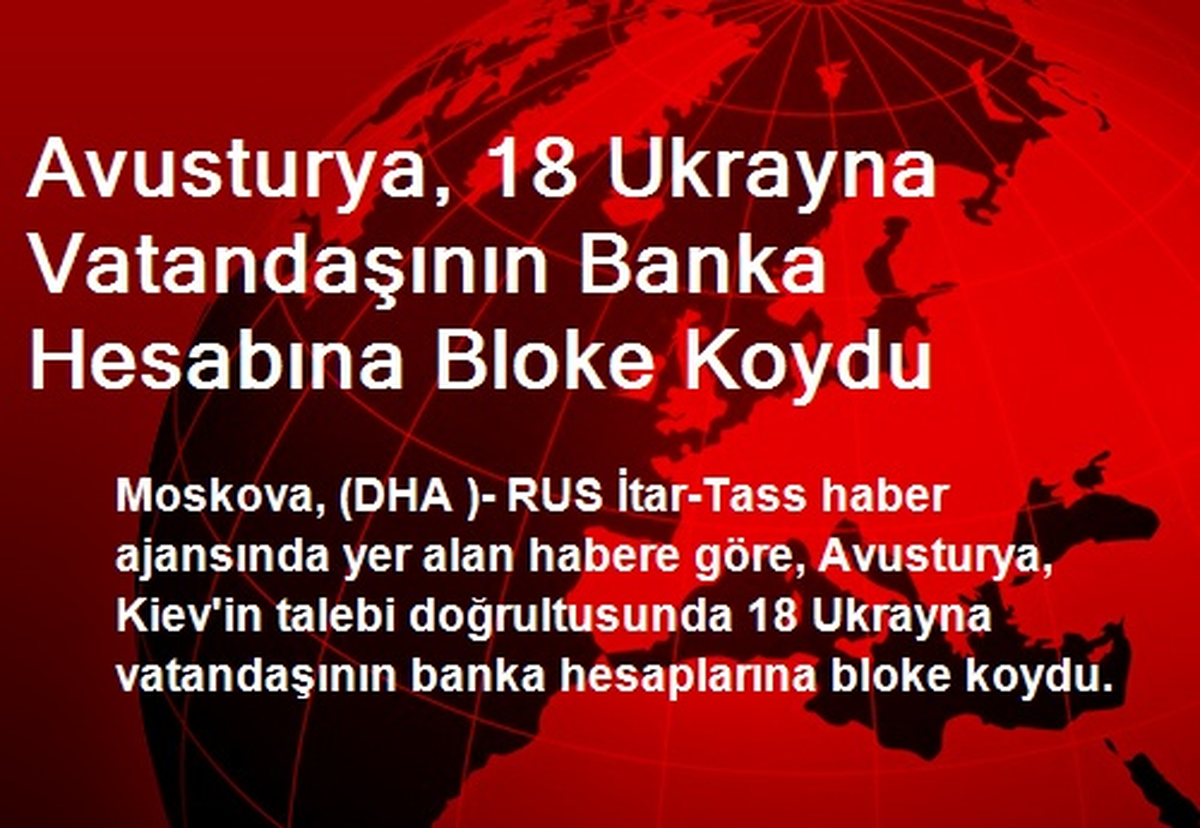 Avusturya, 18 Ukrayna Vatandaşının Banka Hesabına Bloke Koydu