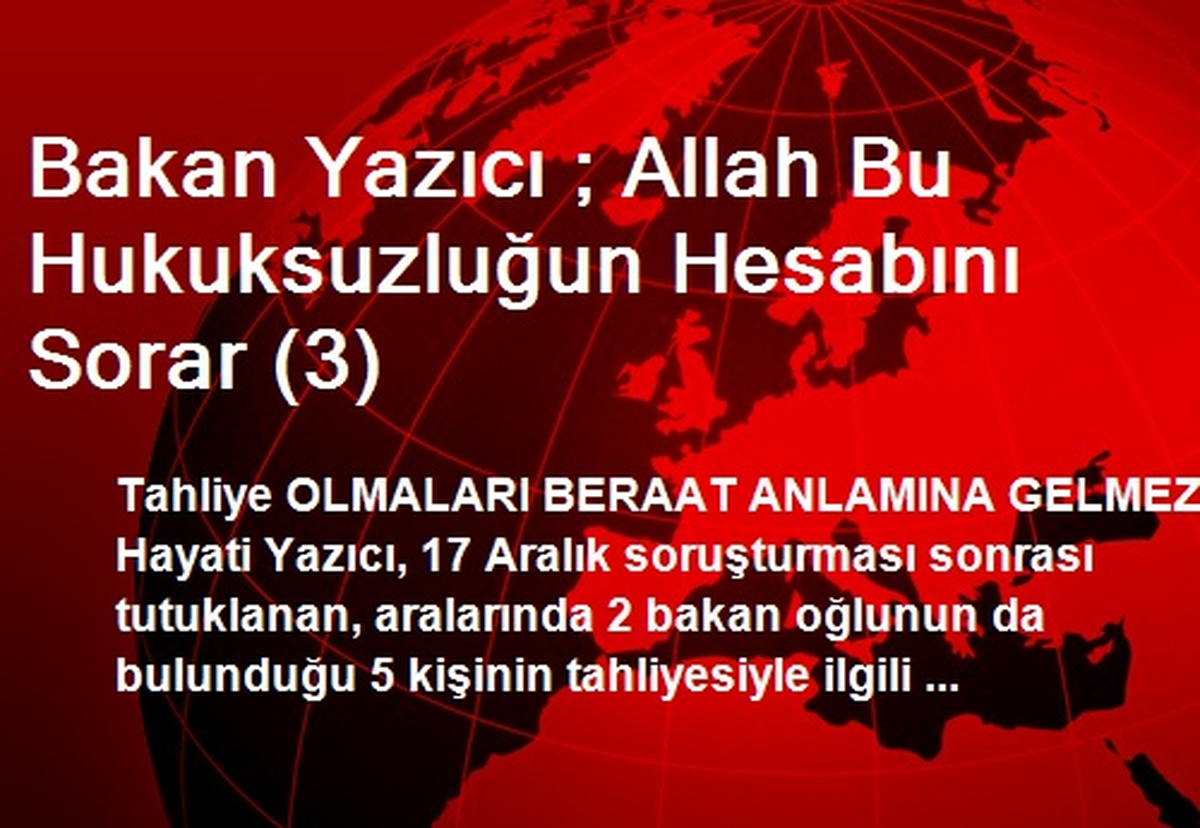 Bakan Yazıcı ; Allah Bu Hukuksuzluğun Hesabını Sorar (3)