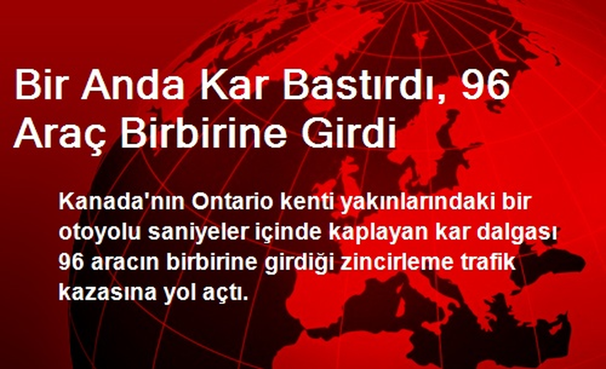 Bir Anda Kar Bastırdı, 96 Araç Birbirine Girdi