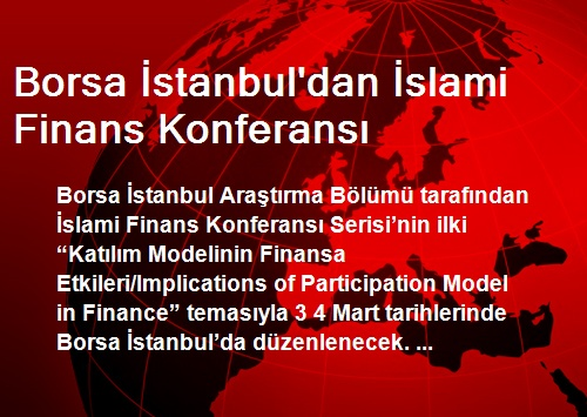 Borsa İstanbul\'dan İslami Finans Konferansı