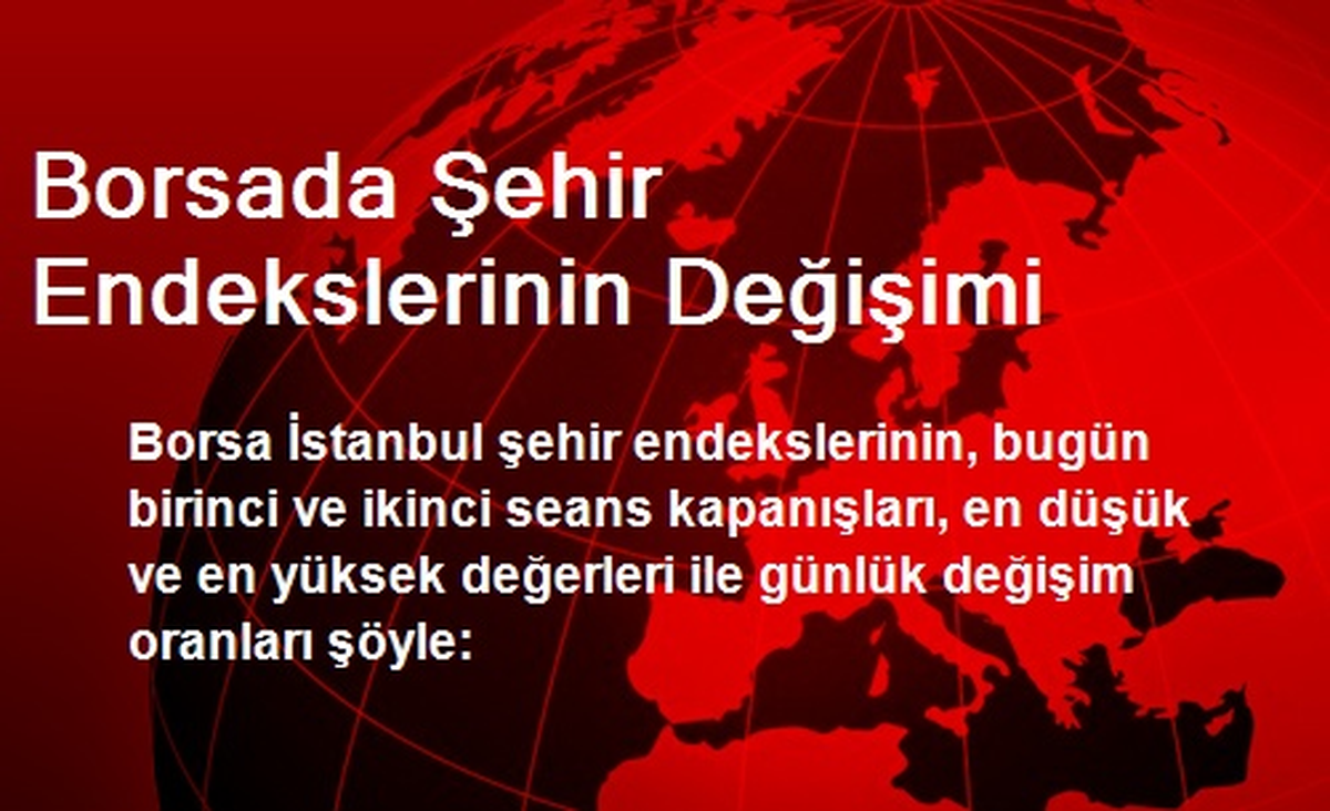 Borsada Şehir Endekslerinin Değişimi