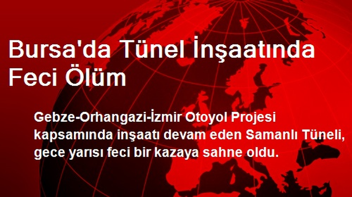 Bursa\'da Tünel İnşaatında Feci Ölüm