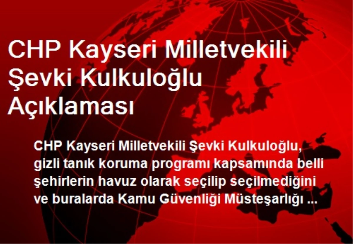CHP Kayseri Milletvekili Şevki Kulkuloğlu Açıklaması