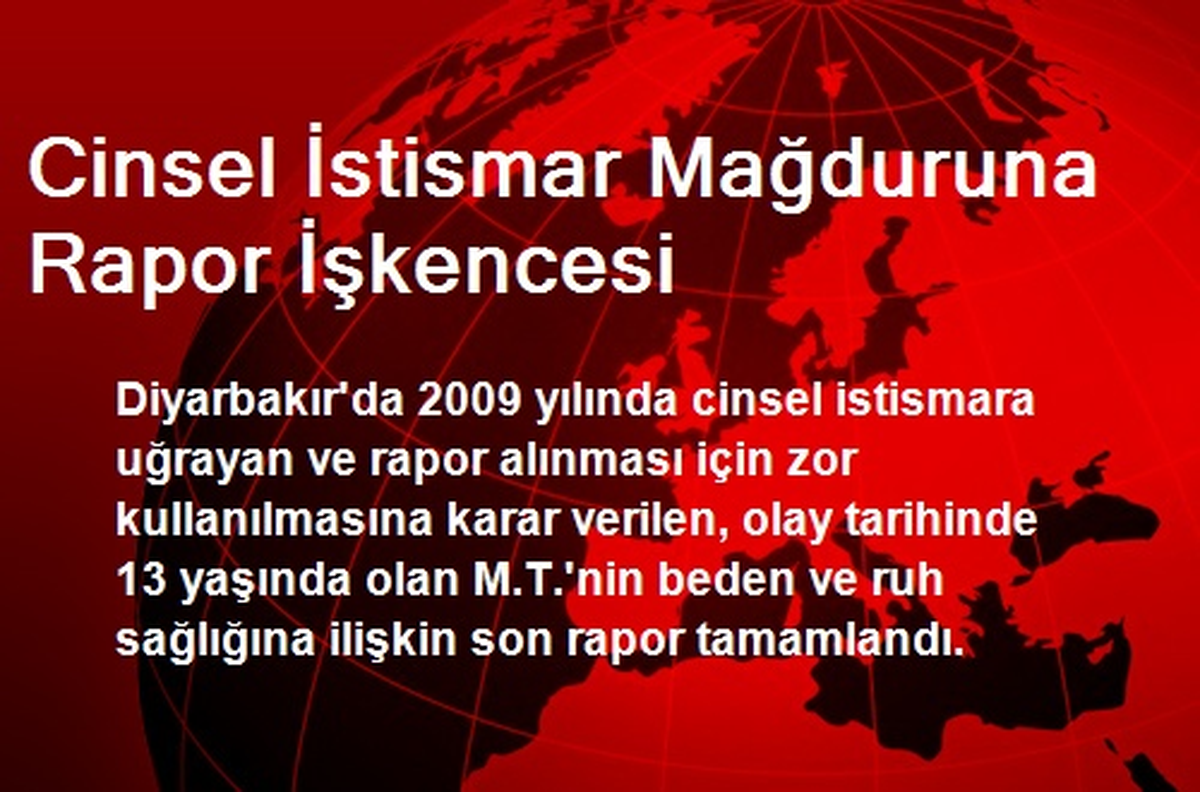 Cinsel İstismar Mağduruna Rapor İşkencesi