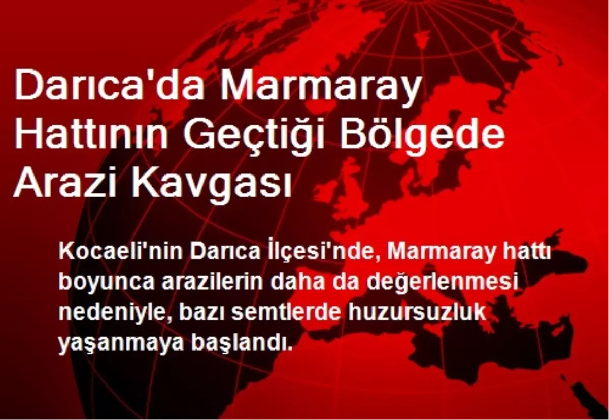 Darıca\'da Marmaray Hattının Geçtiği Bölgede Arazi Kavgası