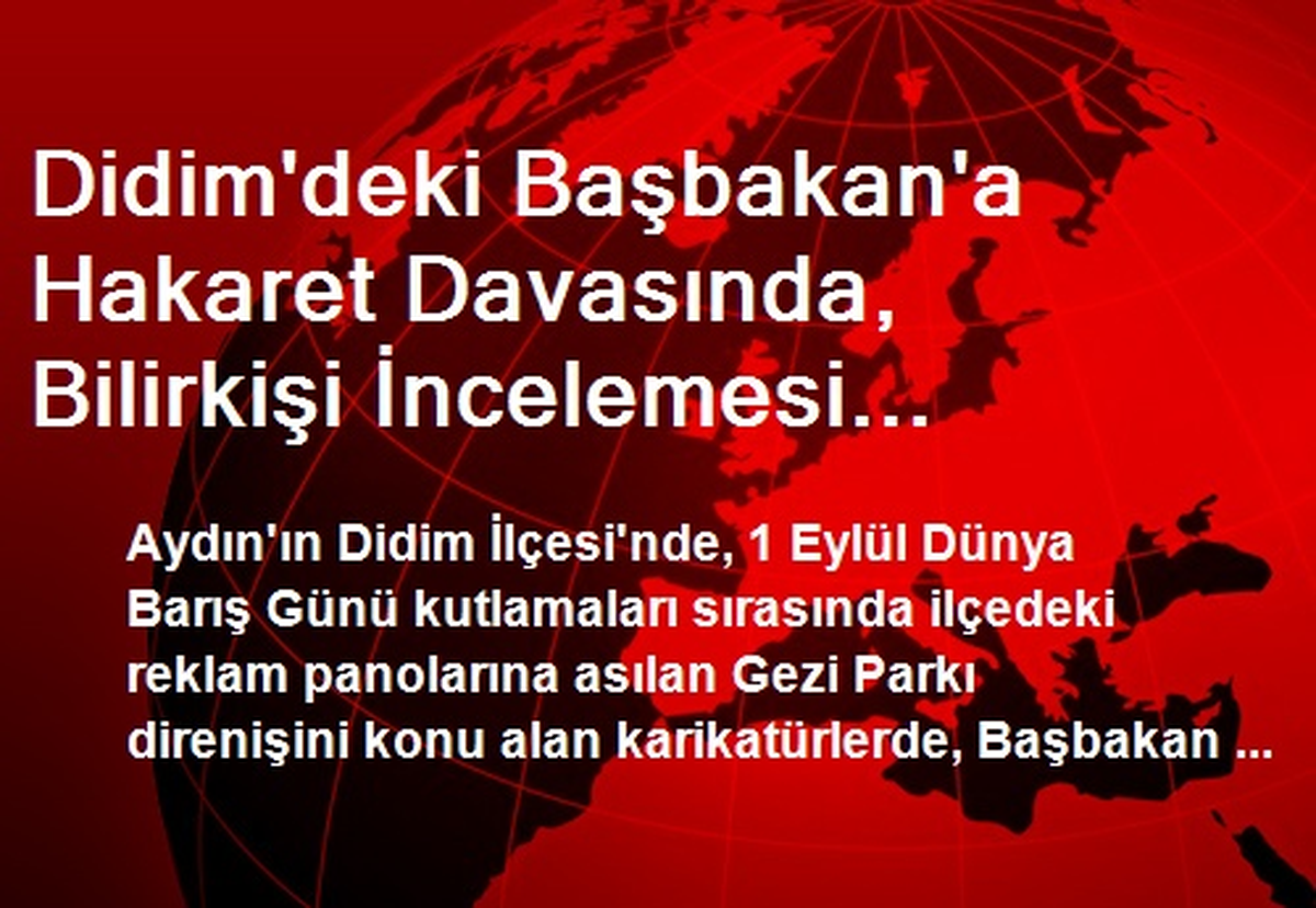 Başbakan\'a Hakaret Davasında, Bilirkişi İncelemesi İstendi