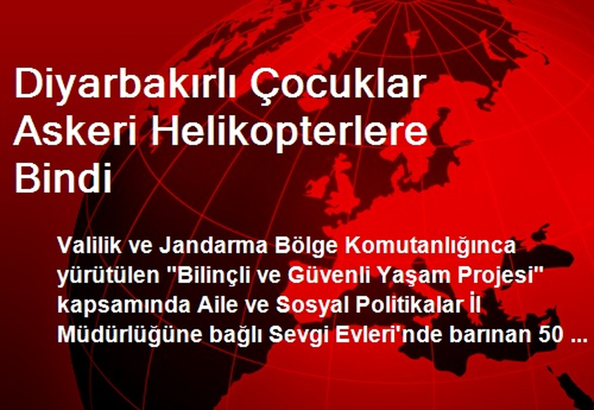 Diyarbakırlı Çocuklar Askeri Helikopterlere Bindi