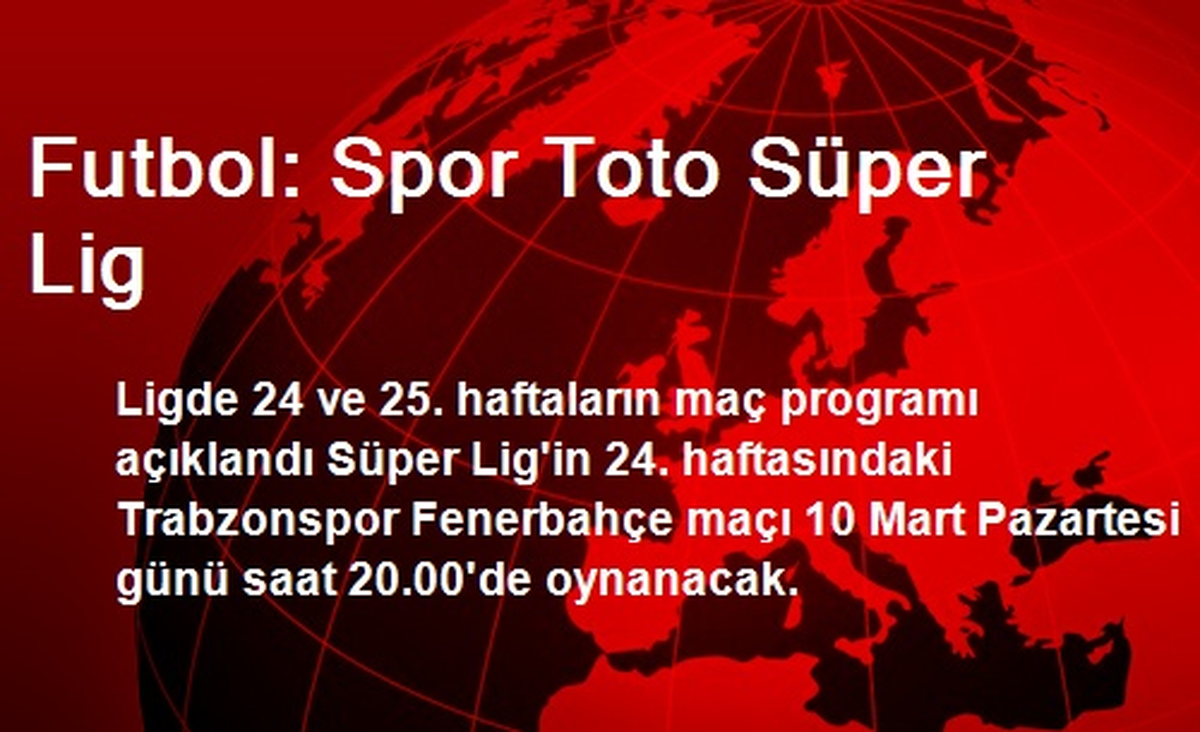 Futbol: Spor Toto Süper Lig