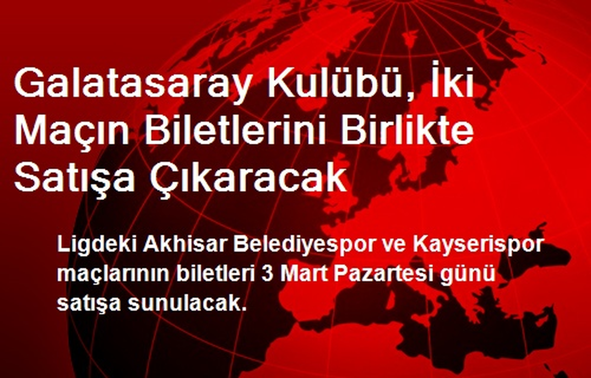 Galatasaray Kulübü, İki Maçın Biletlerini Birlikte Satışa Çıkaracak