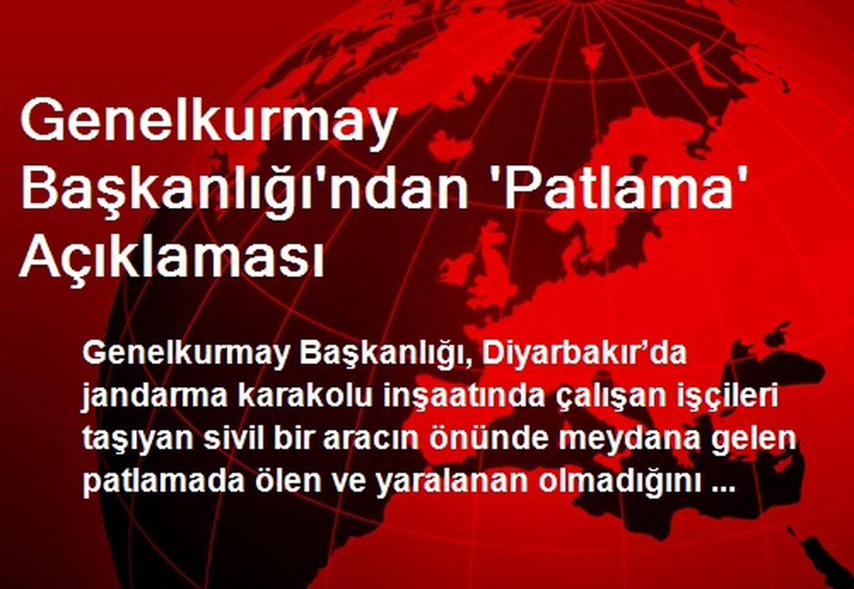 Genelkurmay Başkanlığı\'ndan \'Patlama\' Açıklaması