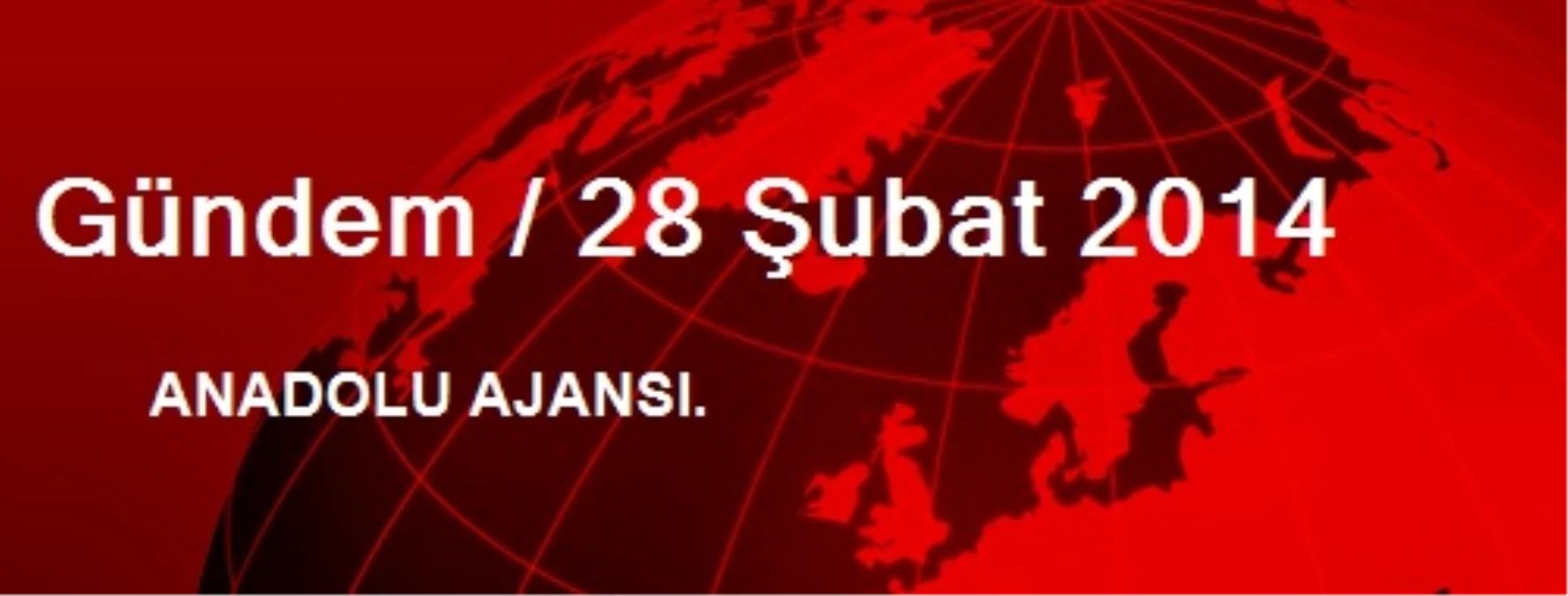 Gündem / 28 Şubat 2014