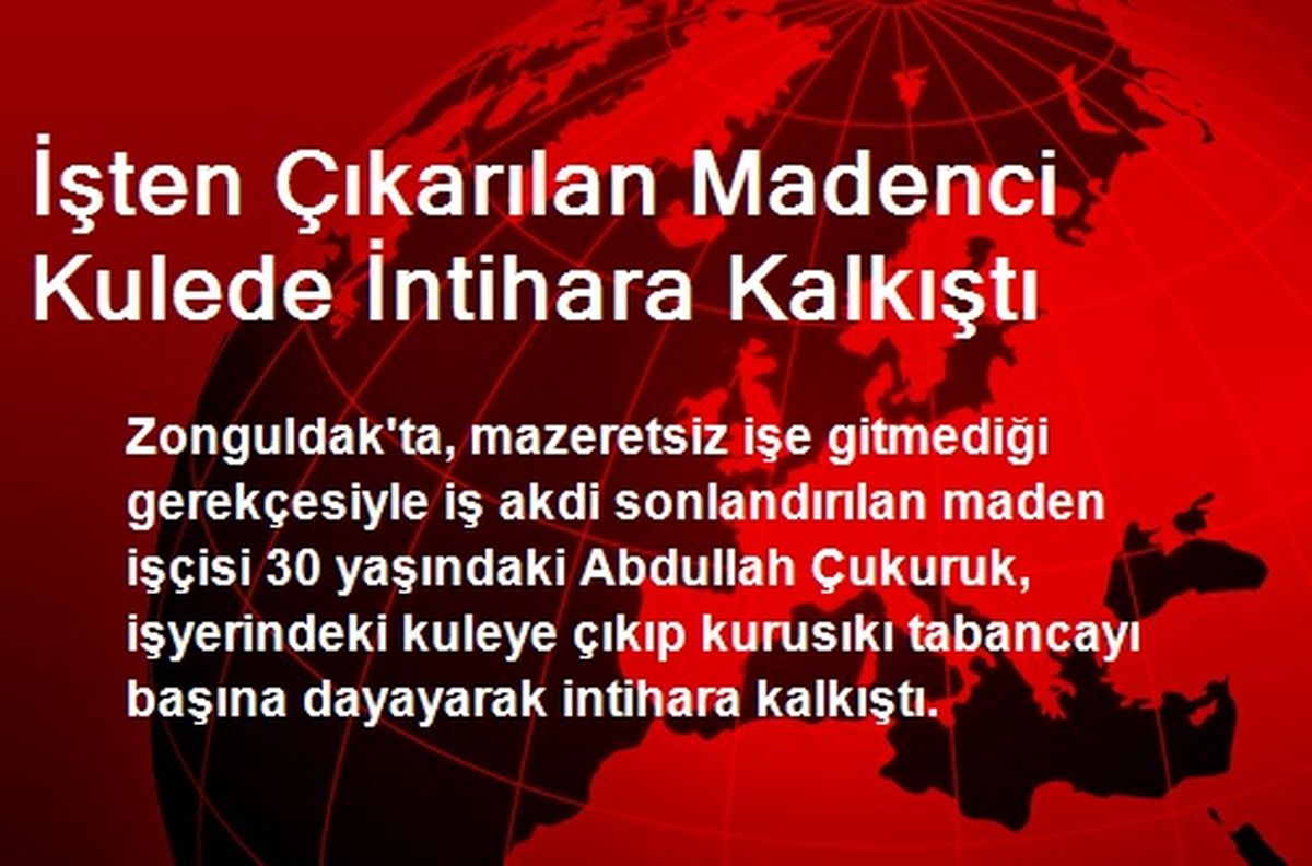 İşten Çıkarılan Madenci Kulede İntihara Kalkıştı
