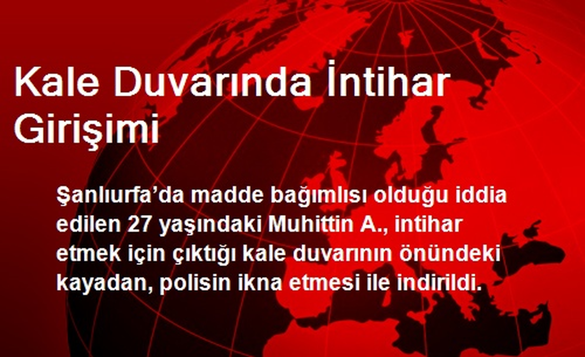 Kale Duvarında İntihar Girişimi