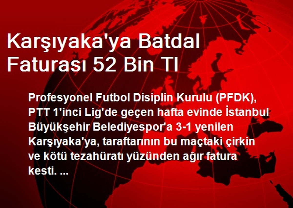 Karşıyaka\'ya Batdal Faturası 52 Bin Tl