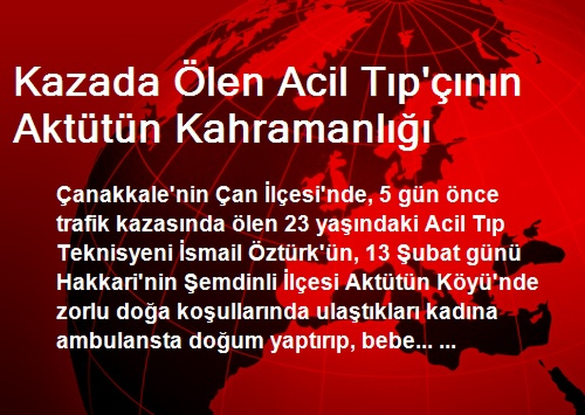 Kazada Ölen Acil Tıp\'çının Aktütün Kahramanlığı