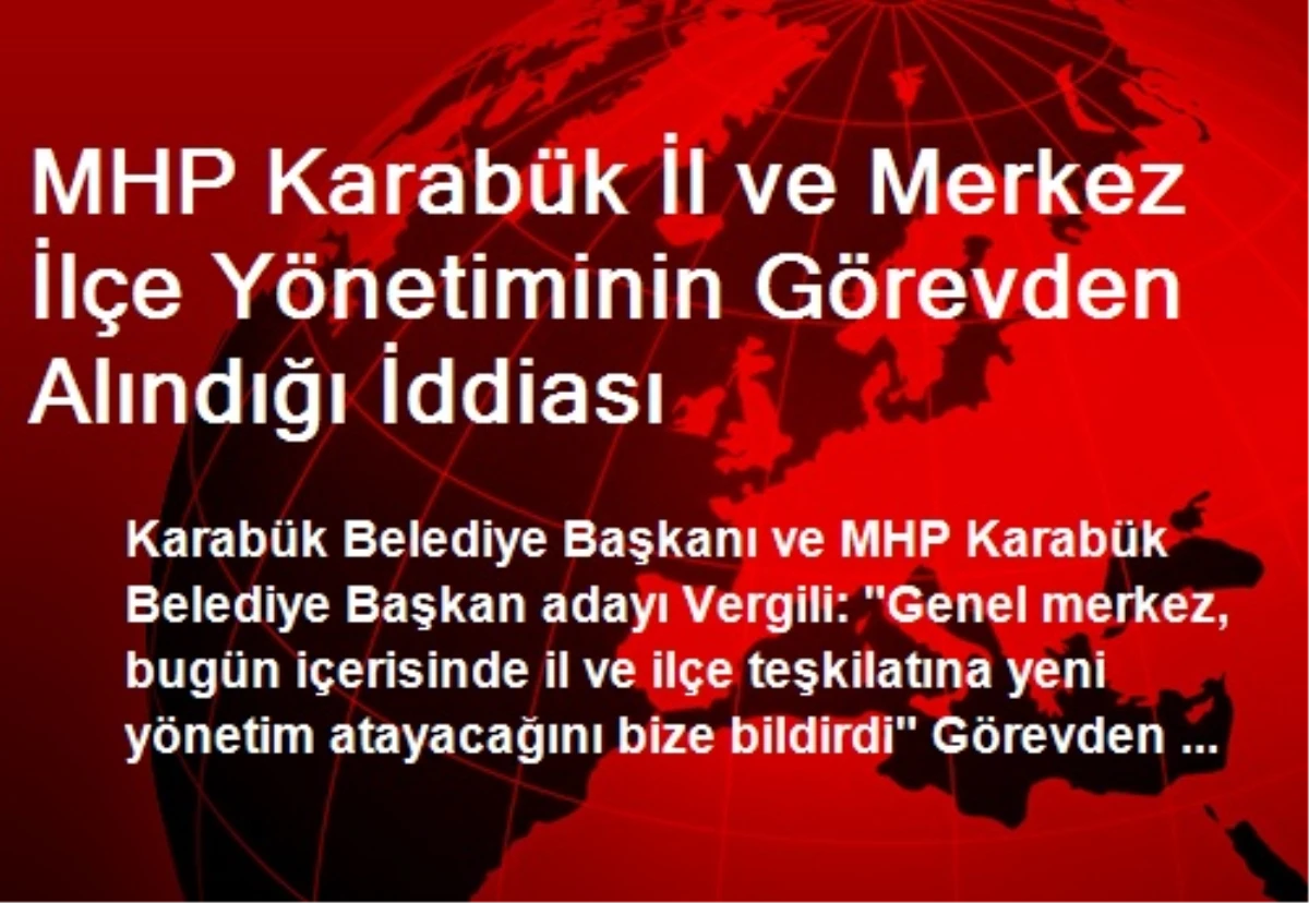 MHP Karabük İl ve Merkez İlçe Yönetiminin Görevden Alındığı İddiası