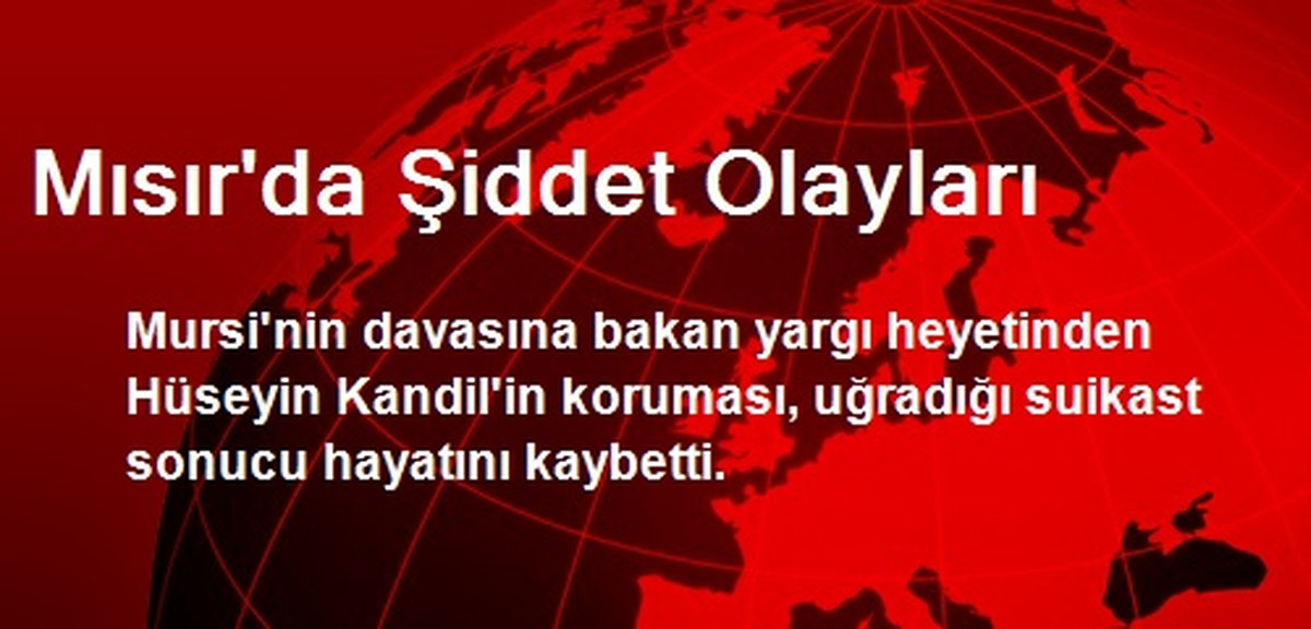 Mısır\'da Şiddet Olayları