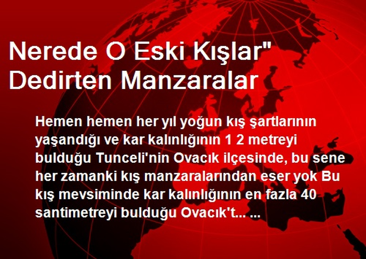 Nerede O Eski Kışlar" Dedirten Manzaralar