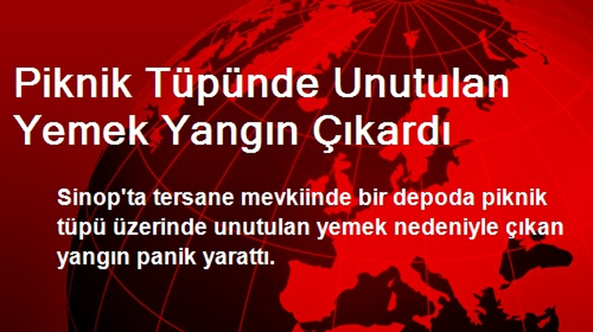 Piknik Tüpünde Unutulan Yemek Yangın Çıkardı
