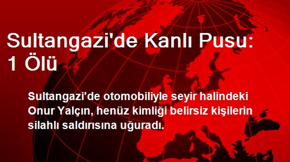 Sultangazi\'de Kanlı Pusu: 1 Ölü