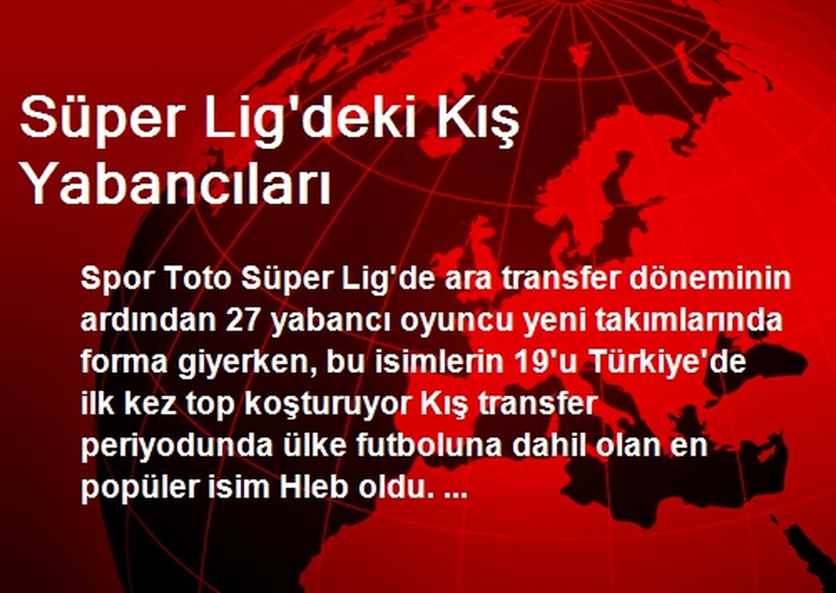 Süper Lig\'deki Kış Yabancıları