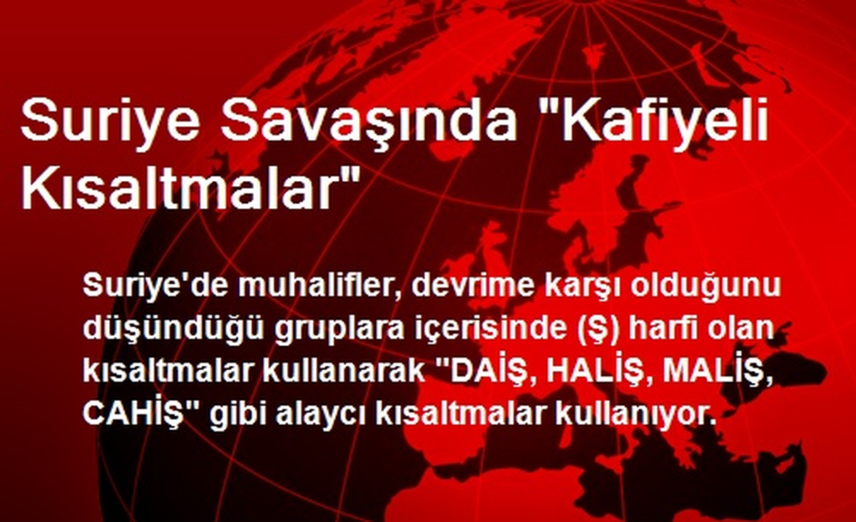 Suriye Savaşında "Kafiyeli Kısaltmalar"
