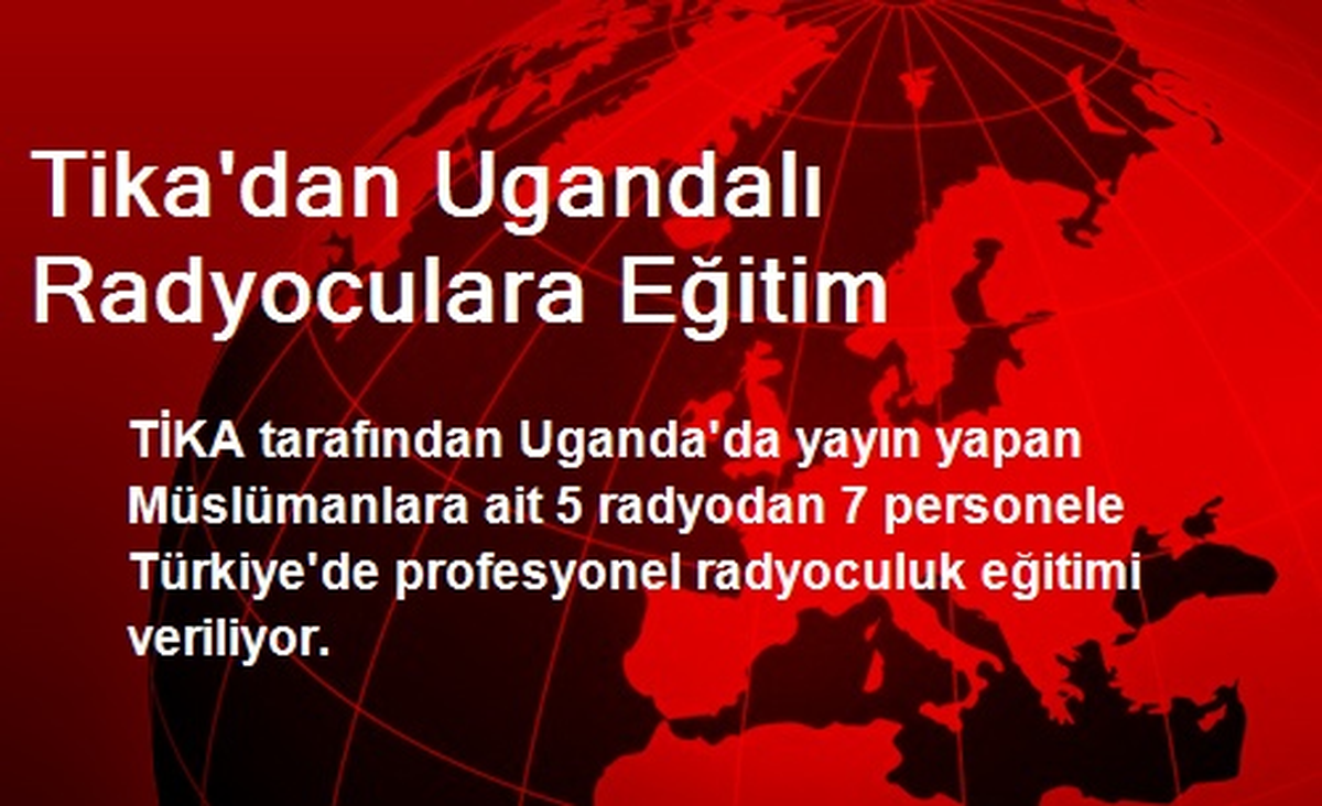 TİKA\'dan Ugandalı Radyoculara Eğitim