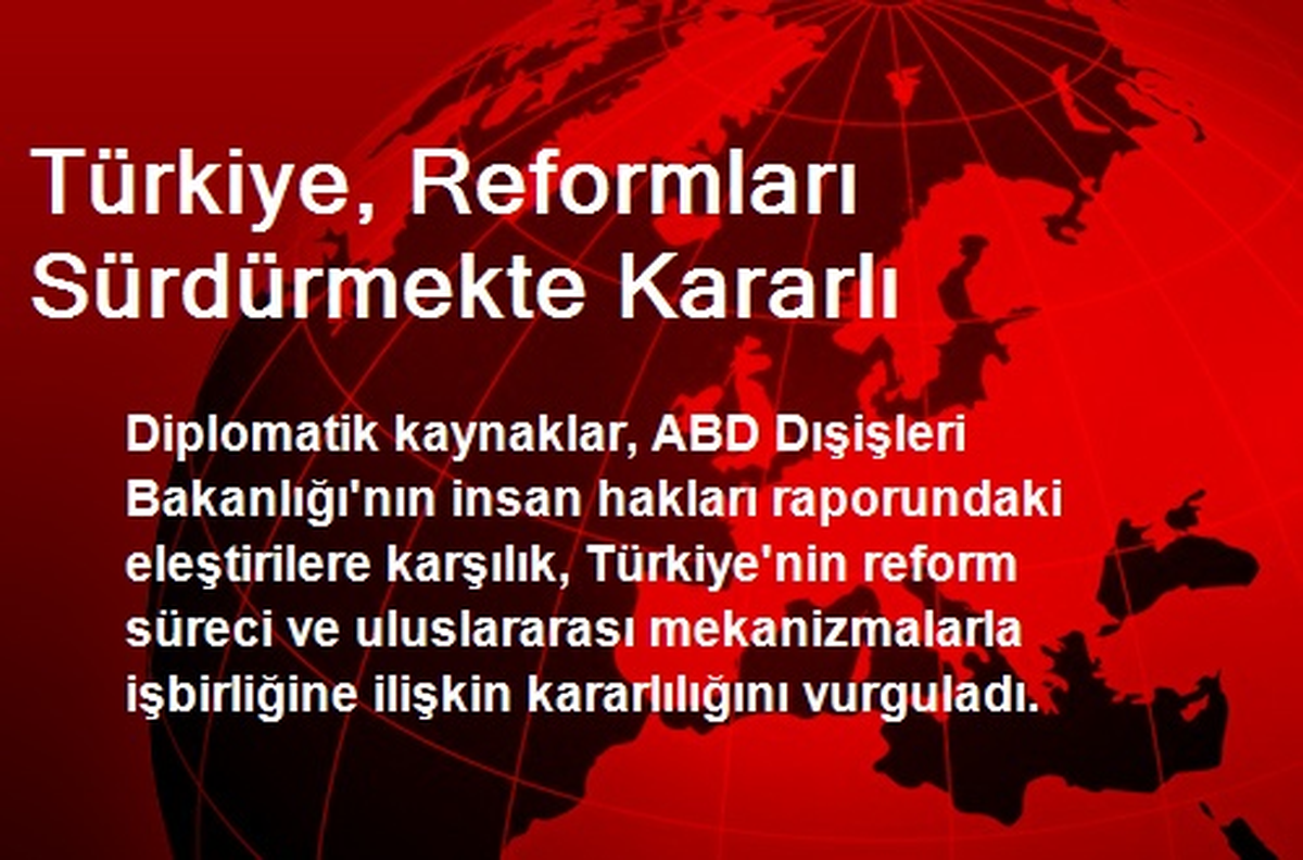 Türkiye, Reformları Sürdürmekte Kararlı