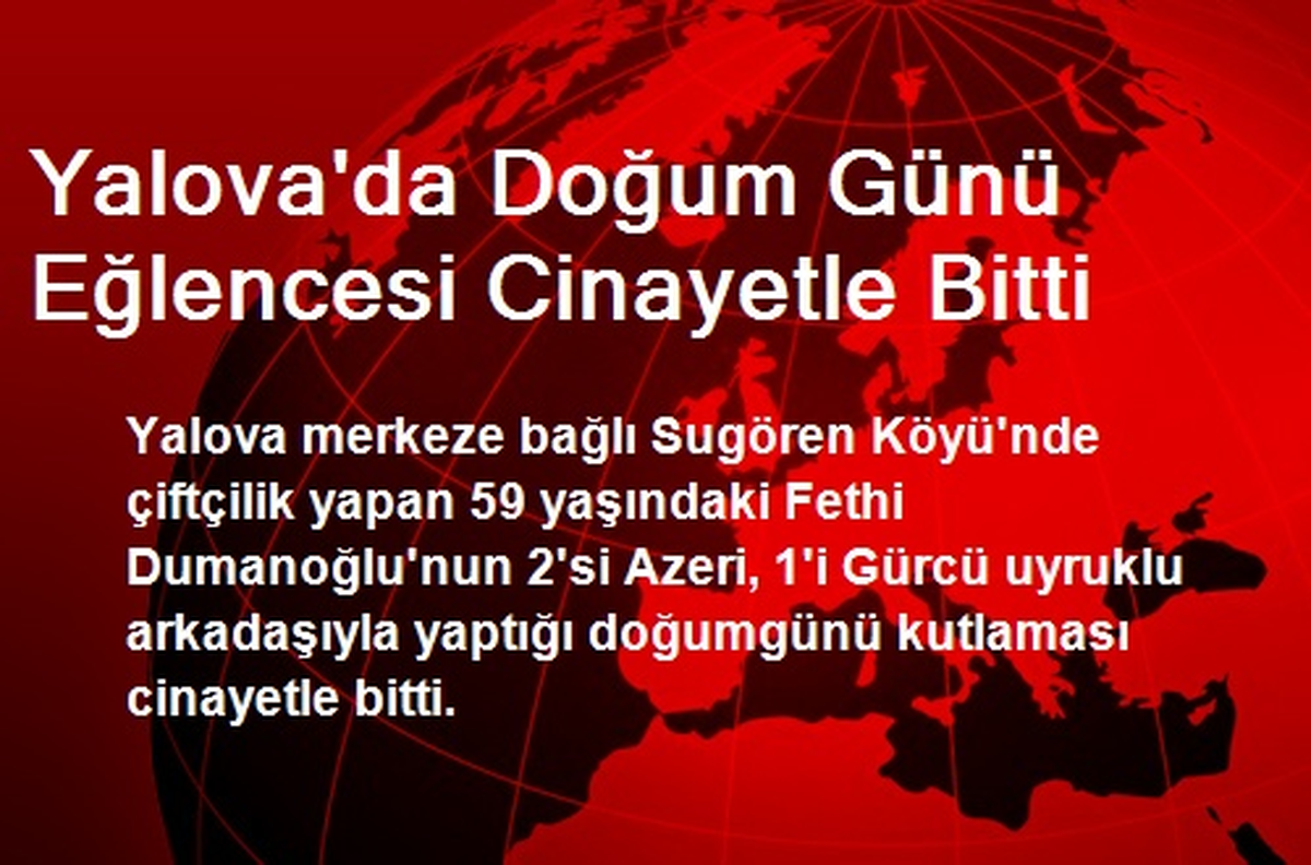 Yalova\'da Doğum Günü Eğlencesi Cinayetle Bitti