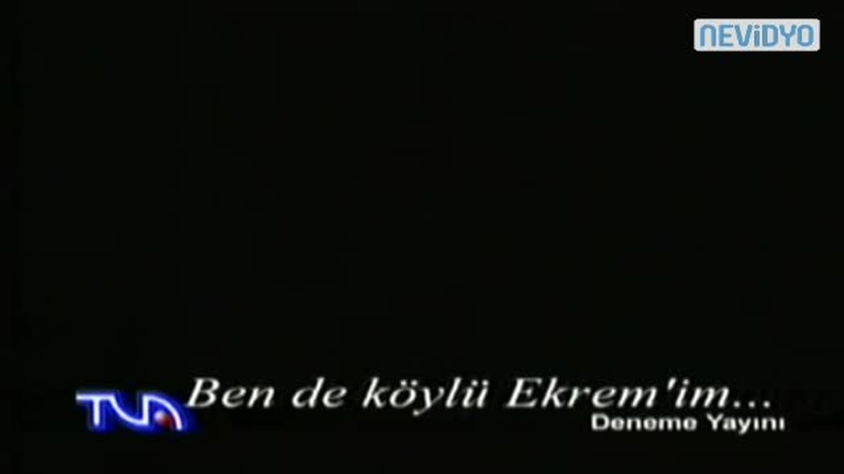 Ben de Köylü Ekrem\'im..."
