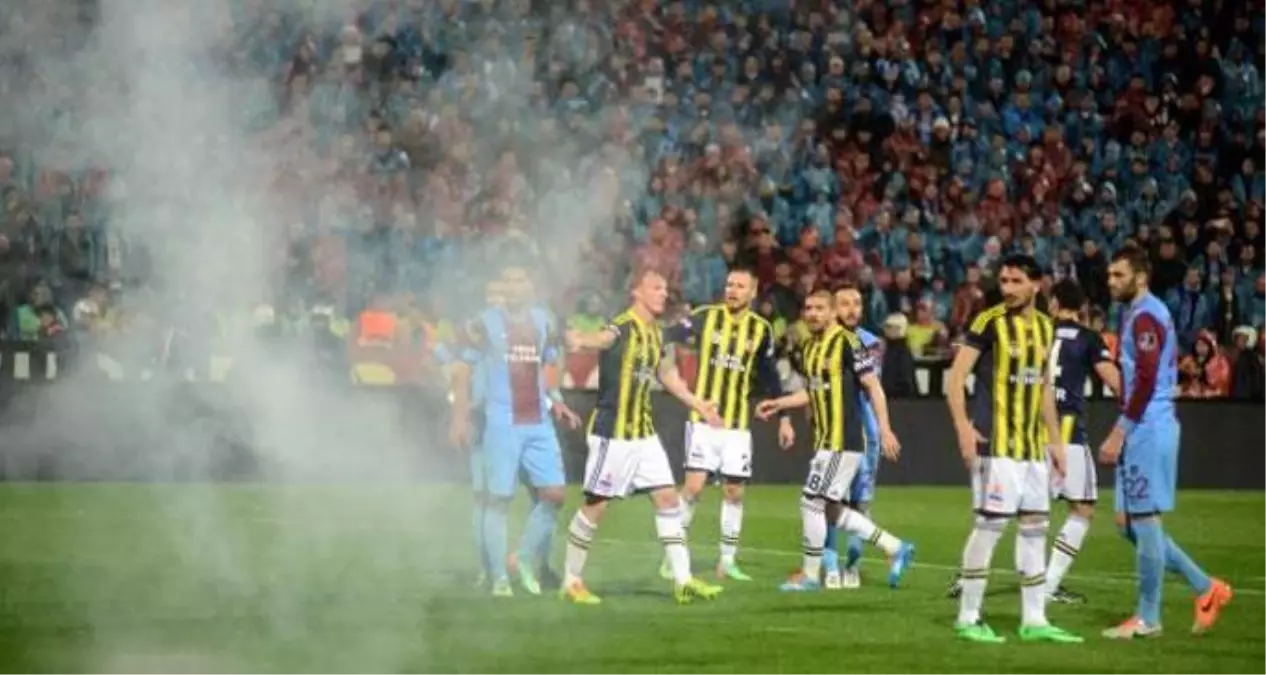 Trabzonspor-Fenerbahçe Maçının Tatil Edilmesi