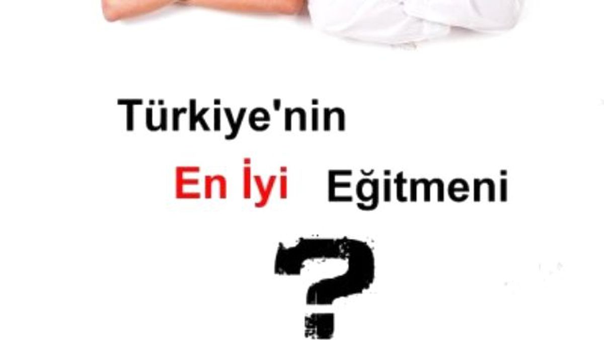 Türkiye\'nin En İyi Eğitmeni Seçiliyor