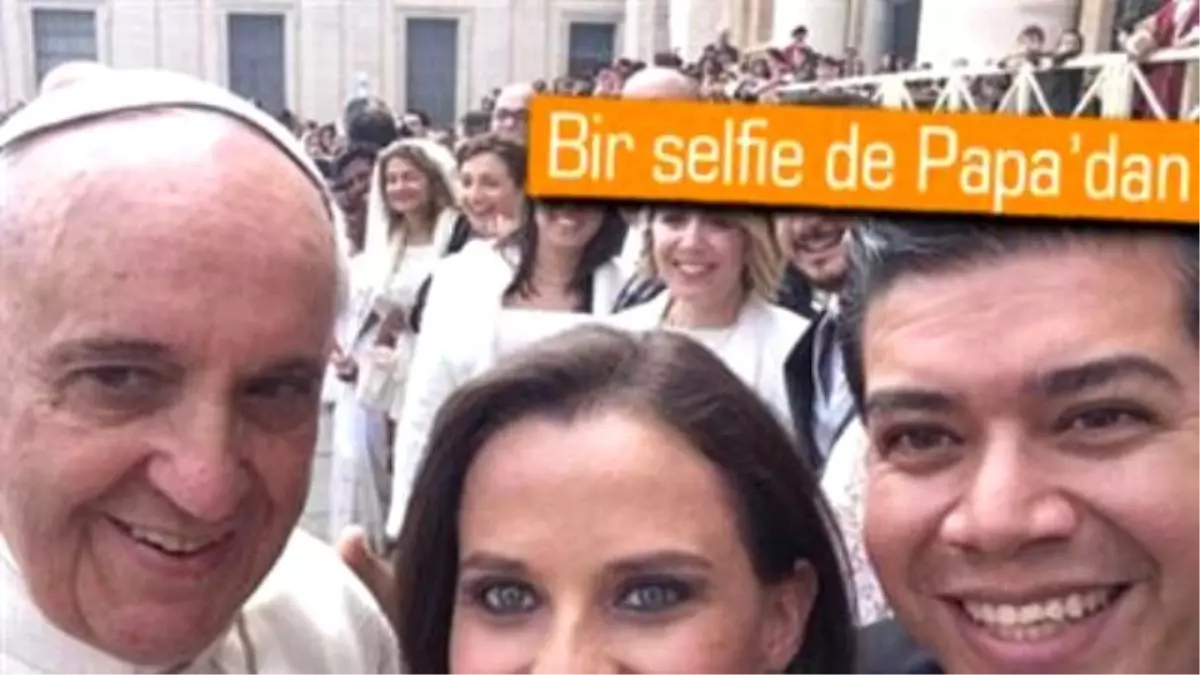 Selfie Çılgınlığından Papa da Nasibini Aldı