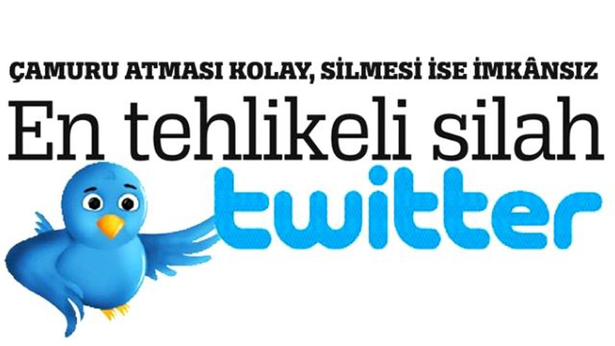 En Tehlikeli Silah Twitter: Çamuru Atması Kolay, Silmesi İmkansız