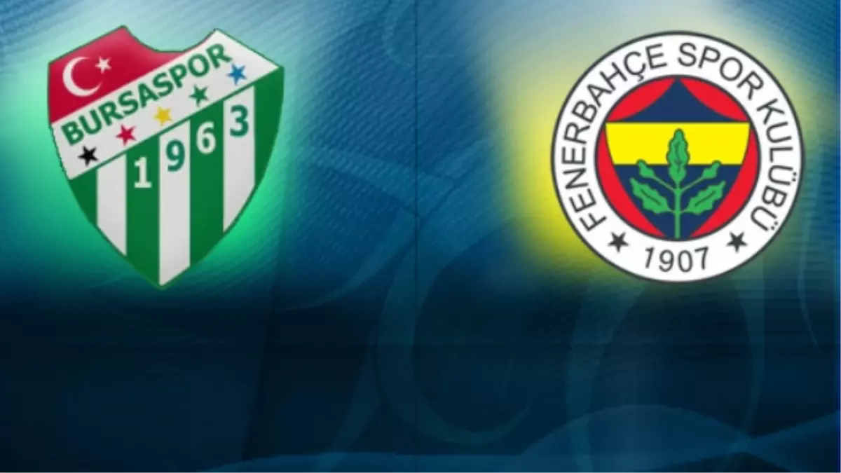 Fenerbahçe\'nin Konuğu Bursaspor