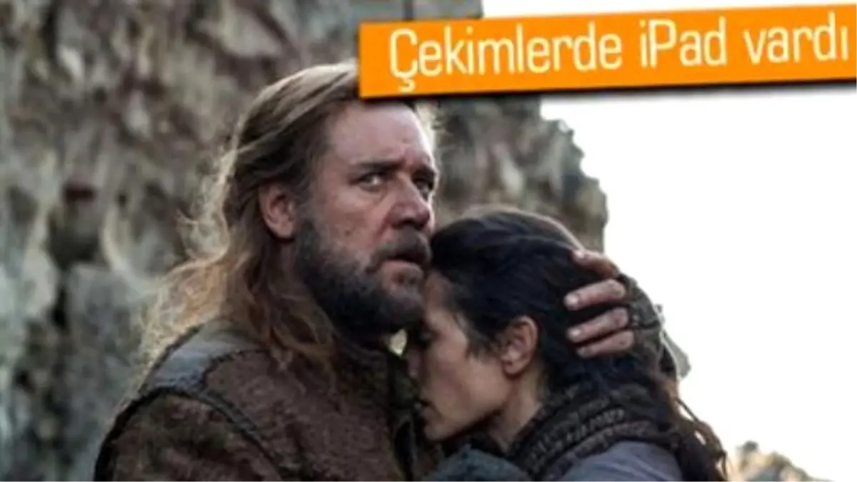 Nuh: Büyük Tufan Filminin Yapımında İpad Kullanıldı!