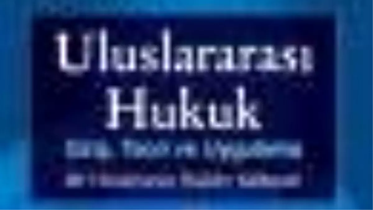 Uluslararası Hukuk Kitabı Çıktı