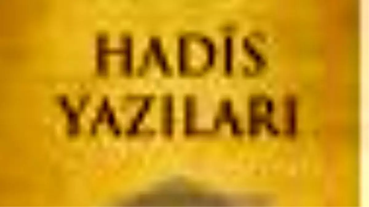 Hadis Yazıları Kitabı Çıktı