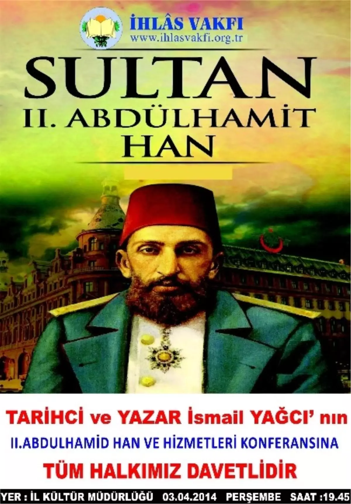 Tarihçi Yazar İsmail Yağcı Yozgat'ta 2.abdülhamit Han'ı Anlatacak
