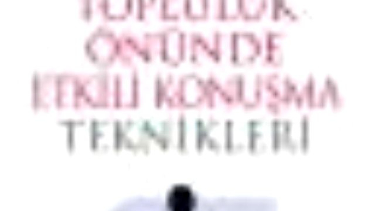 Topluluk Önünde Etkili Konuşma Teknikleri Kitabı