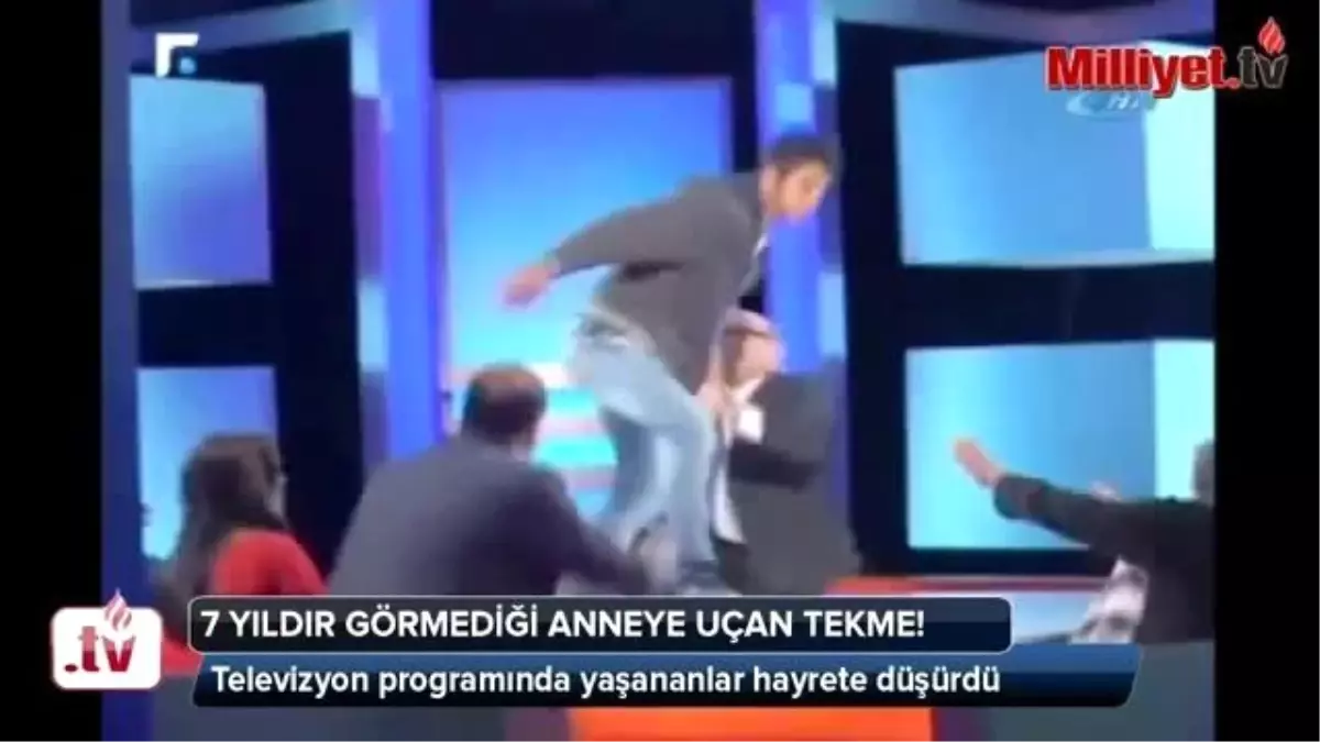 7 Yıldır Görmediği Anneye Uçan Tekme!