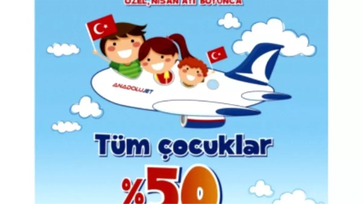 AnadoluJet\'ten Çocuklara Özel 23 Nisan Kampanyası