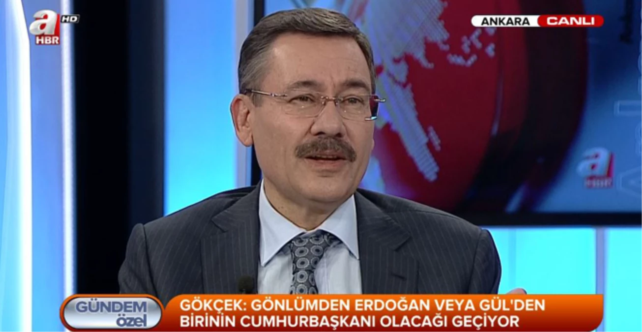 Gökçek: Ya Erdoğan Ya Gül Cumhurbaşkanı Olacak