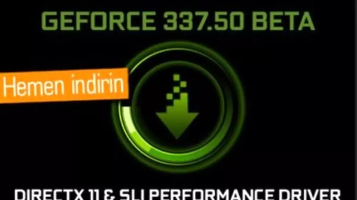 Nvidia\'dan Oyun Performansınızı Artıracak Sürücüler