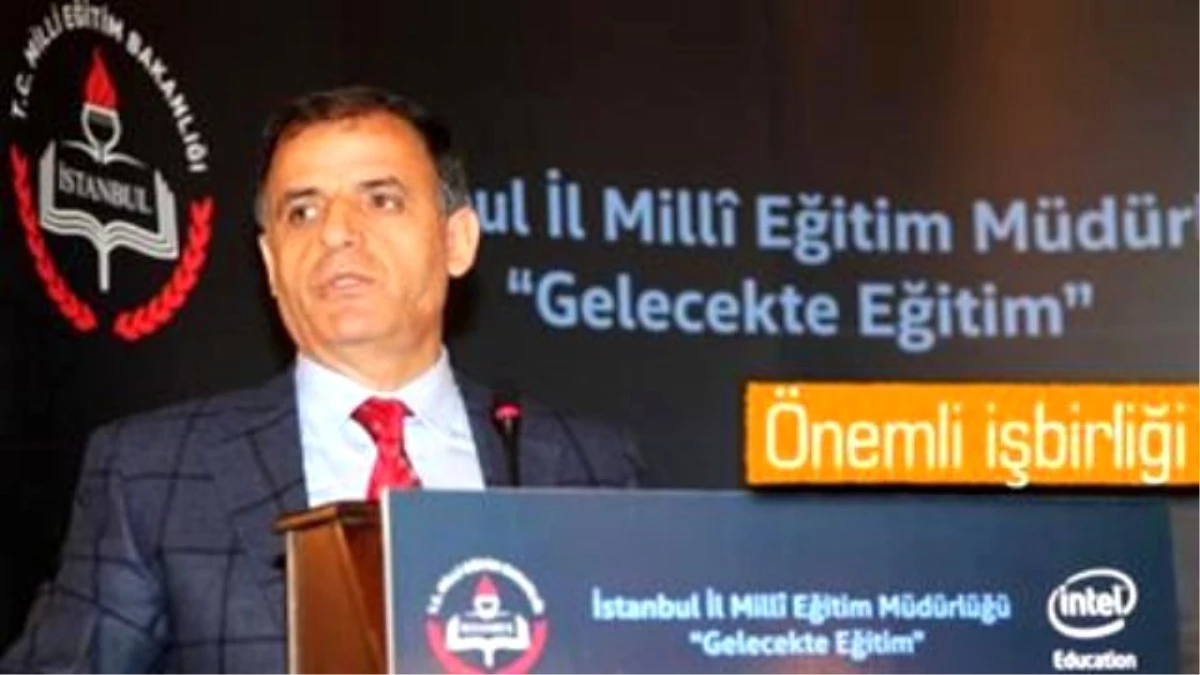 Intel ve İstanbul Milli Eğitim Müdürlüğü \'Gelecekte Eğitim\' İçin Bir Arada