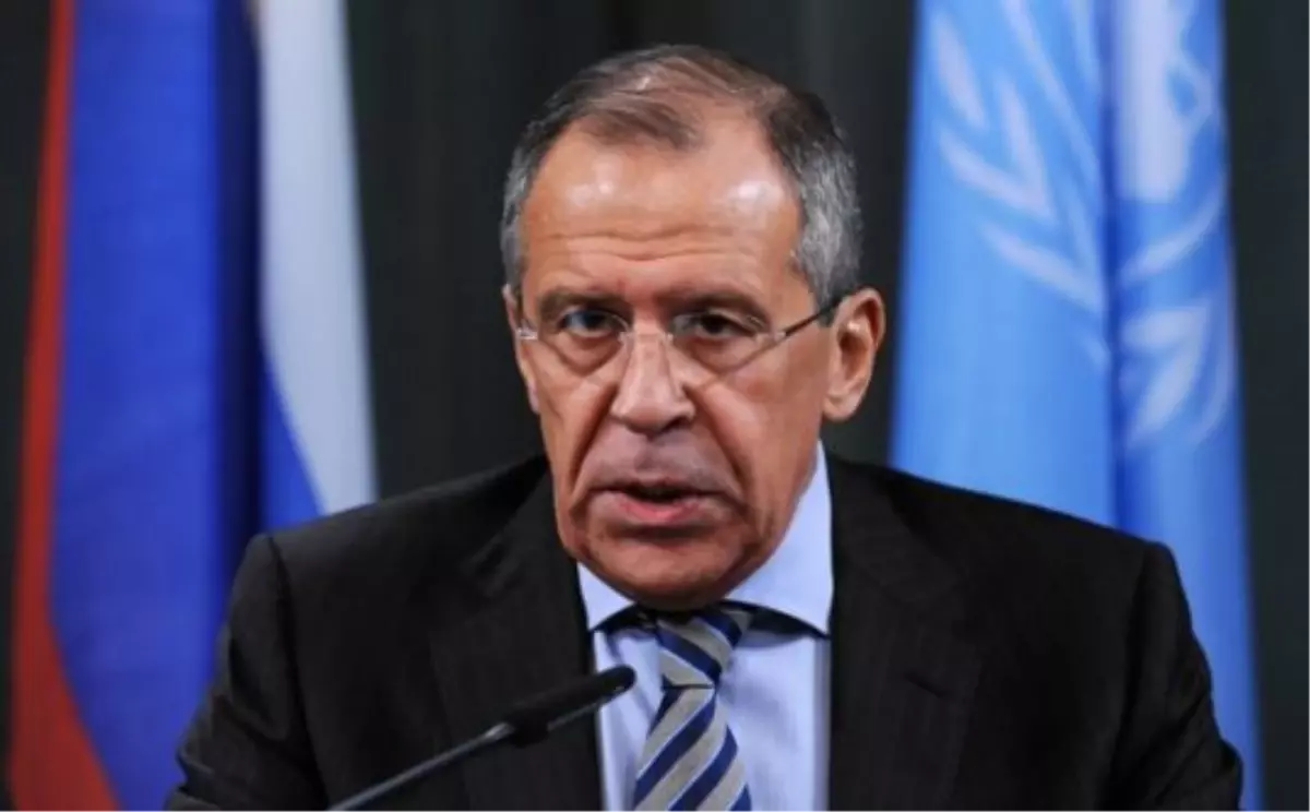 Rusya Dışişleri Bakanı Lavrov Açıklaması